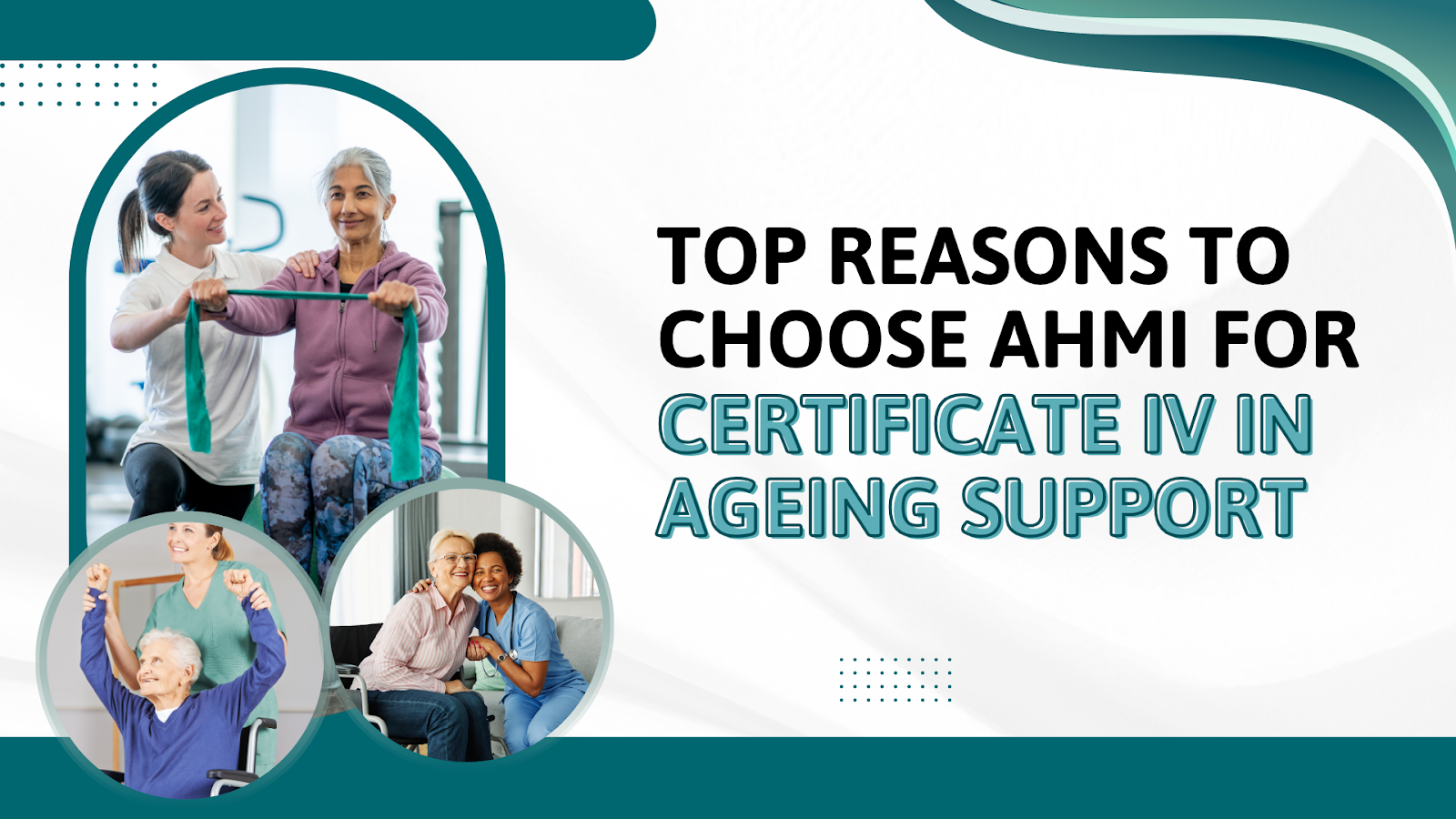 Top Reasons to Choose AHMI for Certificate IV in Ageing Support - banner